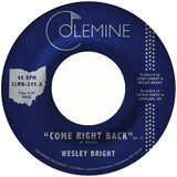 BRIGHT, WESLEY <BR>M<I> COME RIGHT BACK [Opaque Red Vinyl] 7"</I>