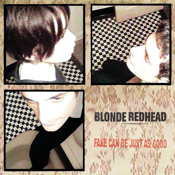 BLONDE REDHEAD <BR><I> FAKE CAN BE JUST AS GOOD LP</I><BR>