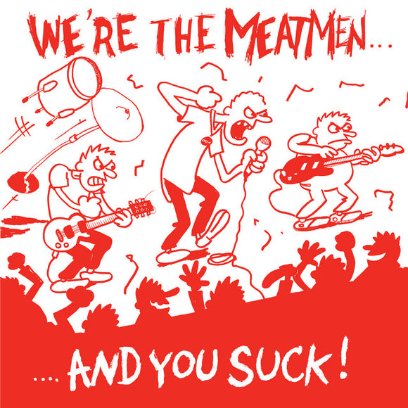 MEATMEN, THE <BR><I> WE'RE THE MEATMEN AND YOU SUCK! LP</I>