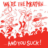 MEATMEN, THE <BR><I> WE'RE THE MEATMEN AND YOU SUCK! LP</I>