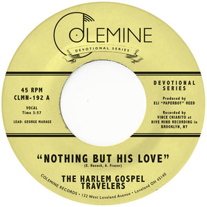 HARLEM GOSPEL TRAVELERS, THE <BR><I> NOTHING BUT HIS LOVE / GOD'S GONNA MOVE HIS HAND [Clear Vinyl] 7"</I>