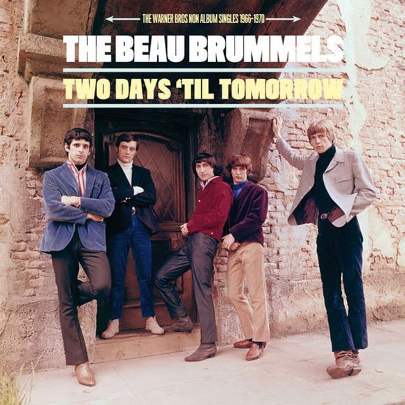 BEAU BRUMMELS, THE <BR><I> TWO DAYS TIL TOMORROW: THE WARNER BROS. NON-ALBUM SINGLES LP</I>