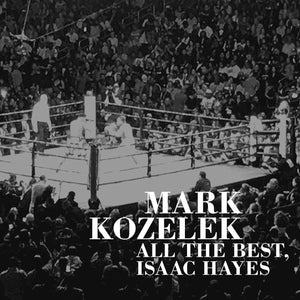 KOZELEK, MARK <BR><I> ALL THE BEST, ISSAC HAYES LP</I><BR><BR>