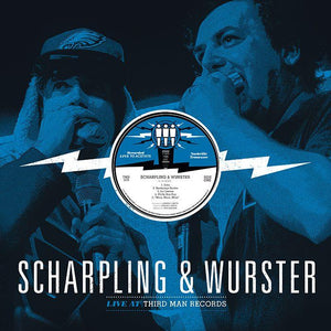 SCHARPLING & WURSTER <BR><I> LIVE AT THIRD MAN RECORDS LP</I><BR><BR>
