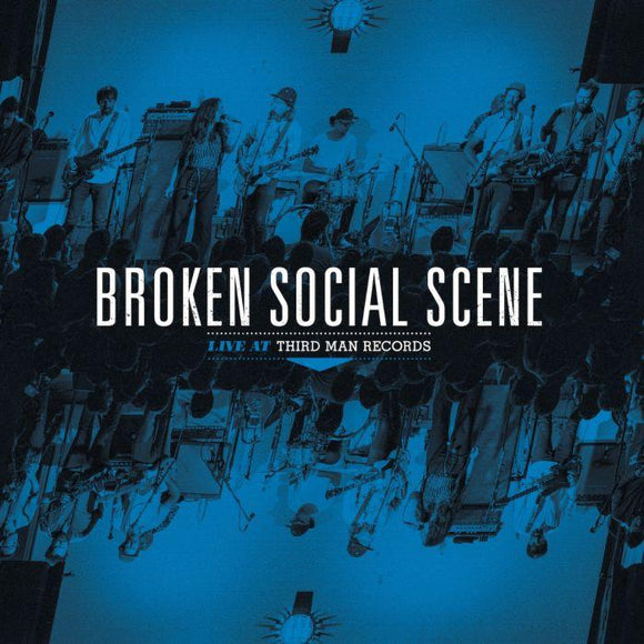 BROKEN SOCIAL SCENE <BR><I> LIVE AT THIRD MAN RECORDS LP</I>